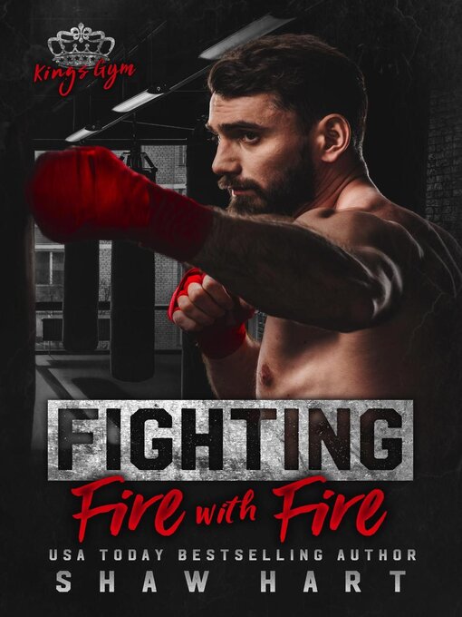 Title details for Fighting Fire With Fire by Shaw Hart - Available